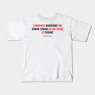 Commencer MAINTENANT, pas DEMAIN... (Simple) | Version Rouge Kids T-Shirt